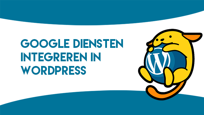 Google diensten integreren in WordPress