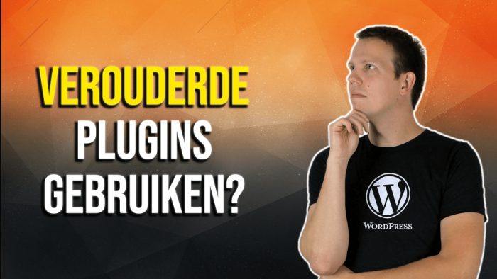 Verouderde wordpress plugins gebruiken
