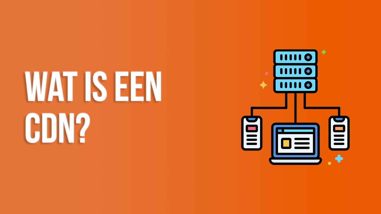 Wat is een CDN?