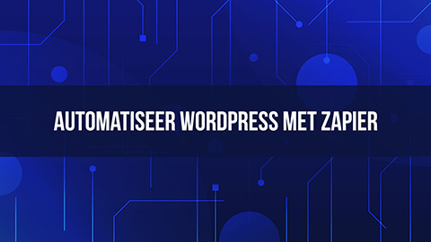 Automatiseer WordPress met Zapier workshop
